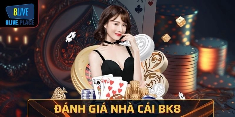 BK8 - Nhà Cái Cá Cược Siêu Chất Lượng Cho Thành Viên