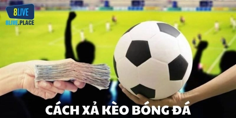 Ưu và nhược điểm xả kèo cần biết