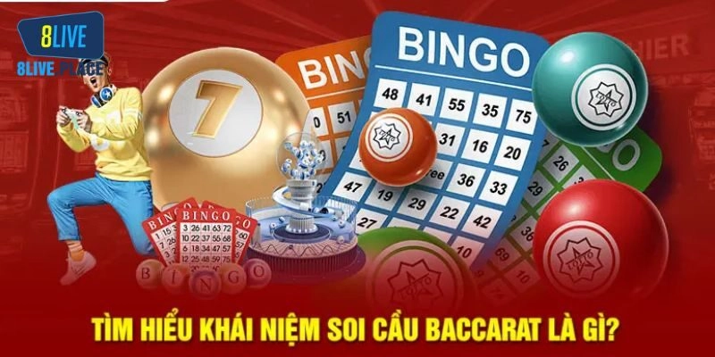 Sơ lược về soi cầu Baccarat trực tuyến
